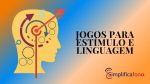 Jogos Para Estímulo do Raciocínio e Linguagem